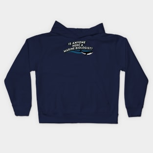 Is Anyone a Marine Biologist? Kids Hoodie